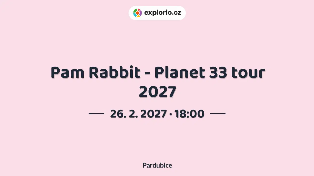 Pam Rabbit - Planet 33 tour 2027 – divadlo, Hudba a Kino, Pardubice