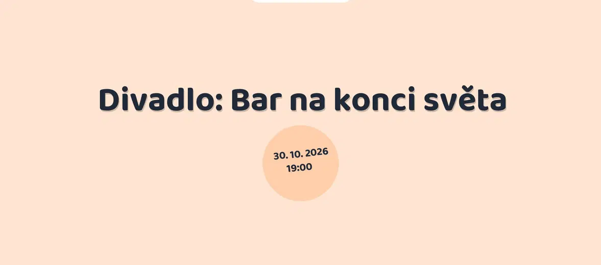 Divadlo: Bar na konci světa – divadlo, Hudba a Kino, Volary