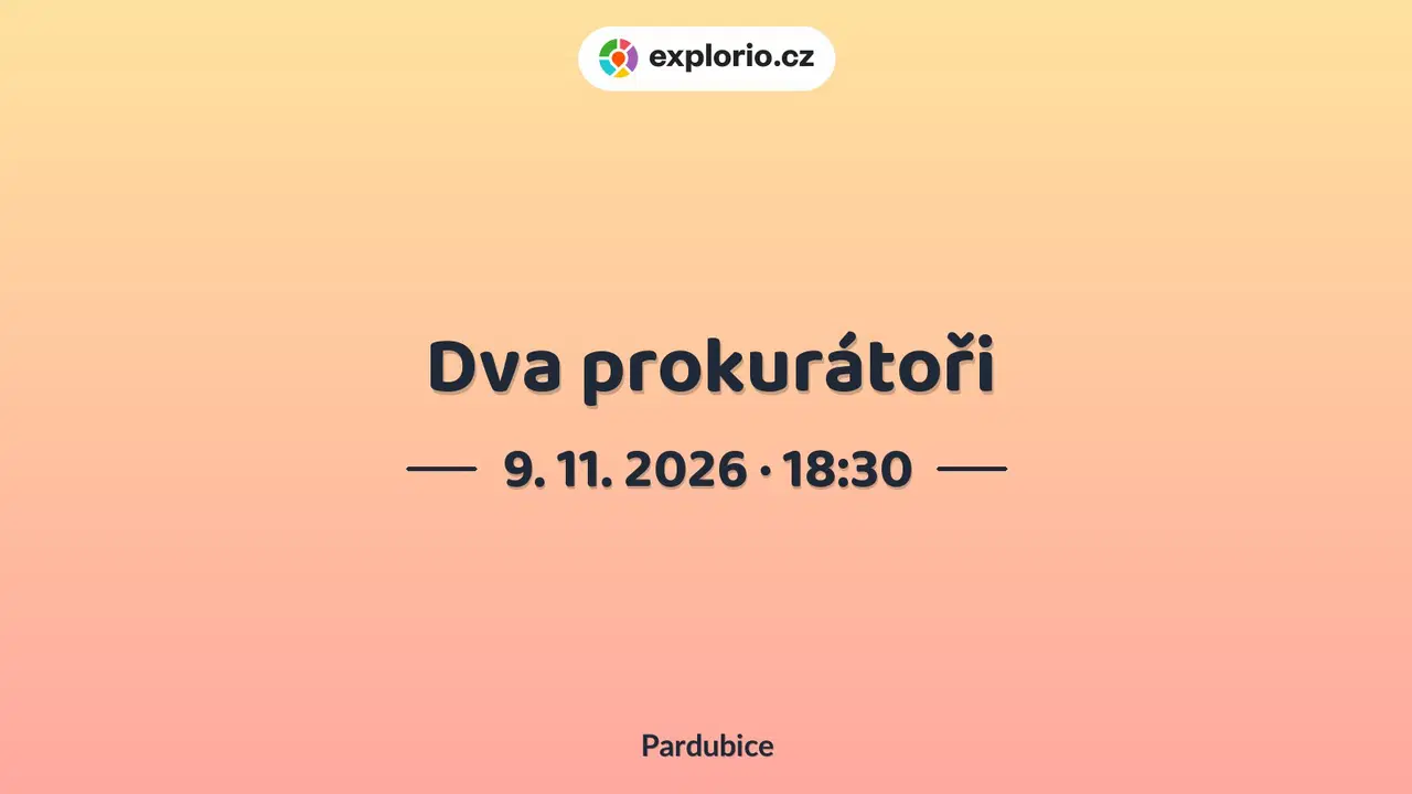 Dva prokurátoři – divadlo, Hudba a Kino, Pardubice