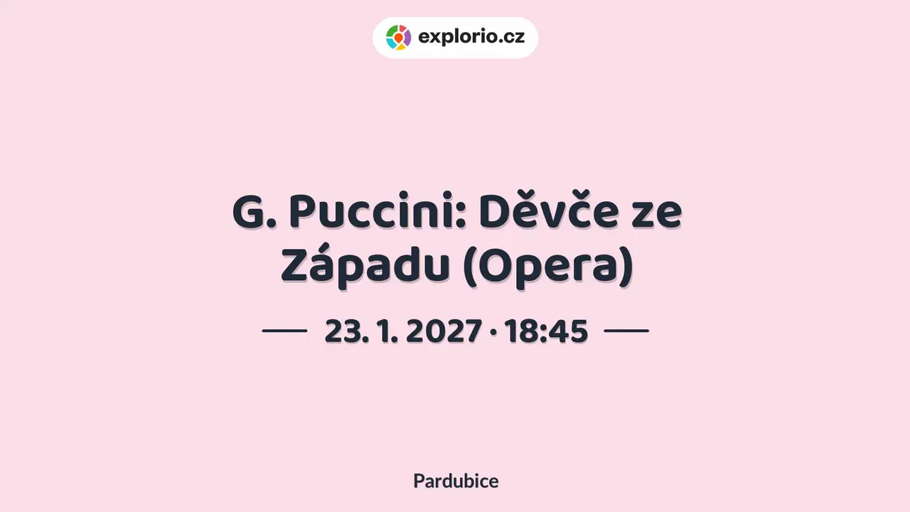 G. Puccini: Děvče ze Západu (Opera) – divadlo, Hudba a Kino, Pardubice