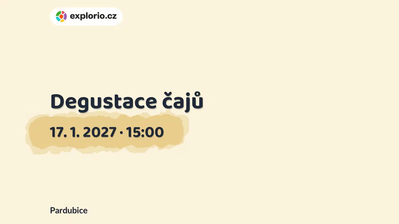 Degustace čajů – prohlídky a Muzea, Pardubice