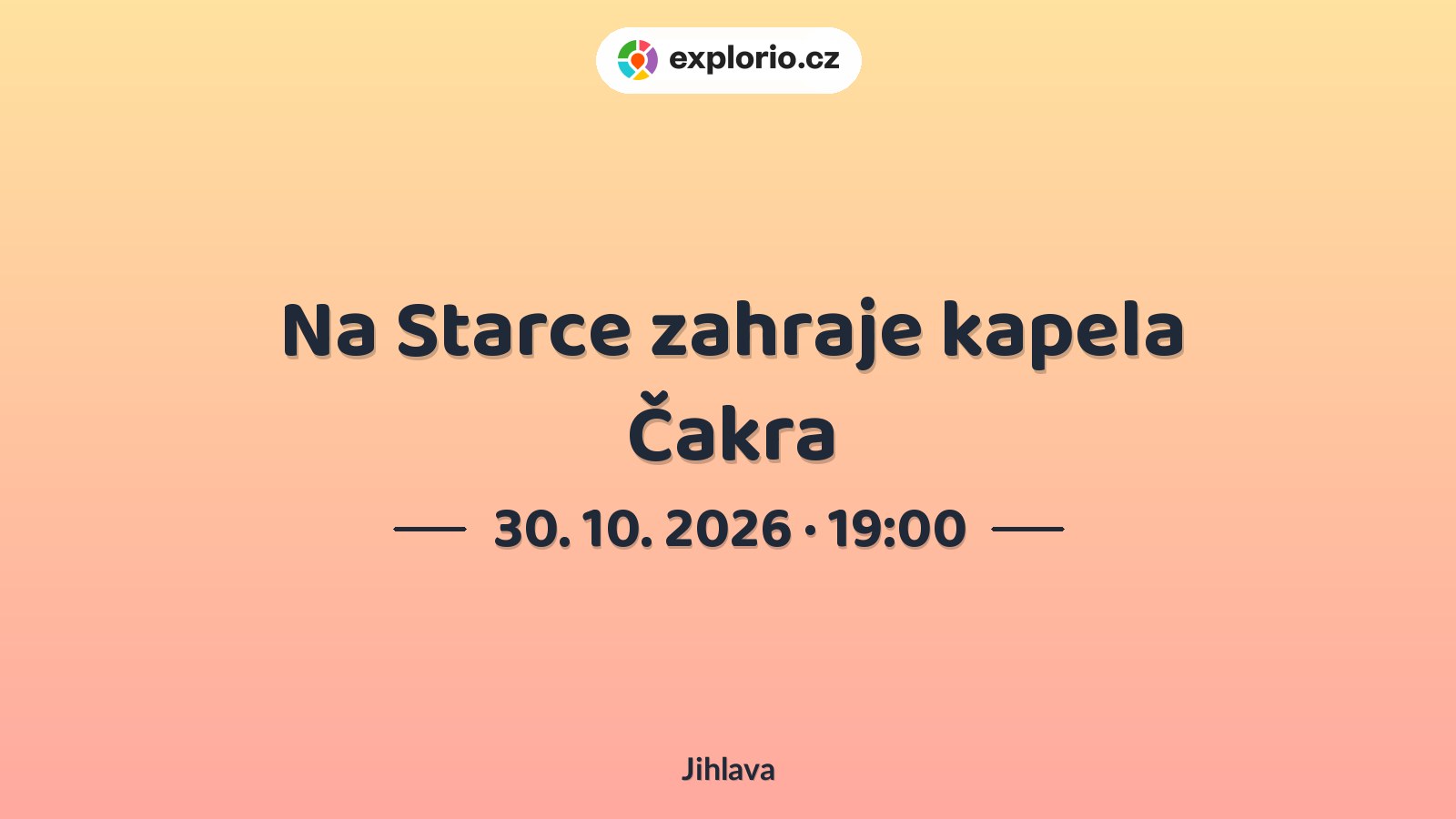 Na Starce zahraje kapela Čakra – divadlo, Hudba a Kino, Jihlava