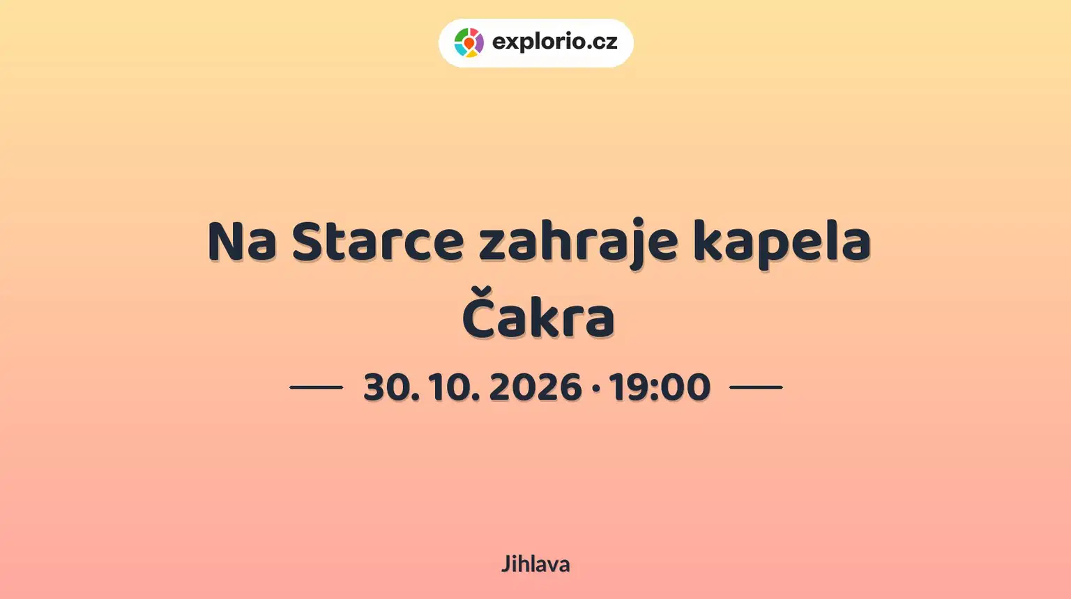 Na Starce zahraje kapela Čakra – divadlo, Hudba a Kino, Jihlava