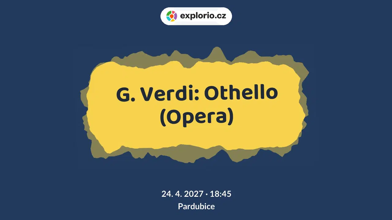 G. Verdi: Othello (Opera) – divadlo, Hudba a Kino, Pardubice