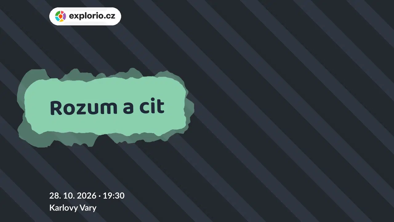 Rozum a cit – divadlo, Hudba a Kino, Karlovy Vary