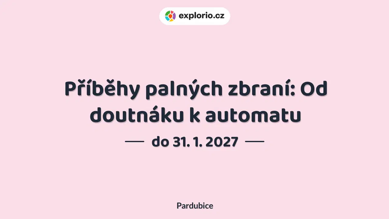 Příběhy palných zbraní: Od doutnáku k automatu – prohlídky a Muzea, Pardubice