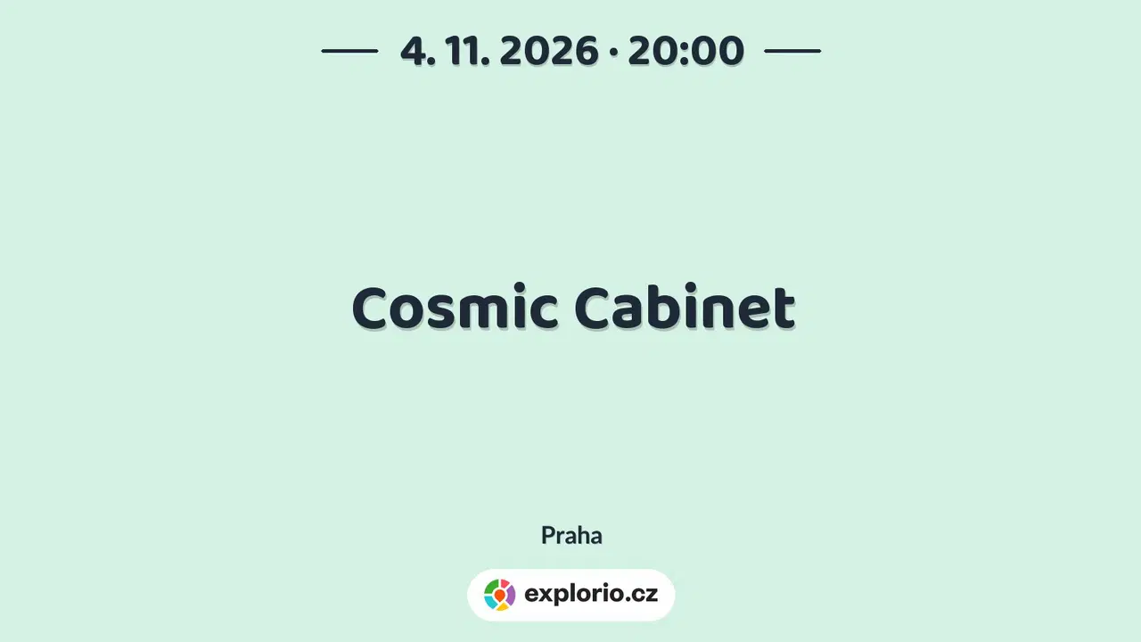 Cosmic Cabinet – divadlo, Hudba a Kino, Praha