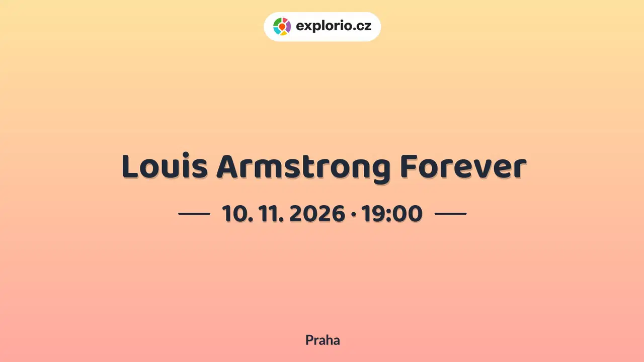 Louis Armstrong Forever – divadlo, Hudba a Kino, Praha