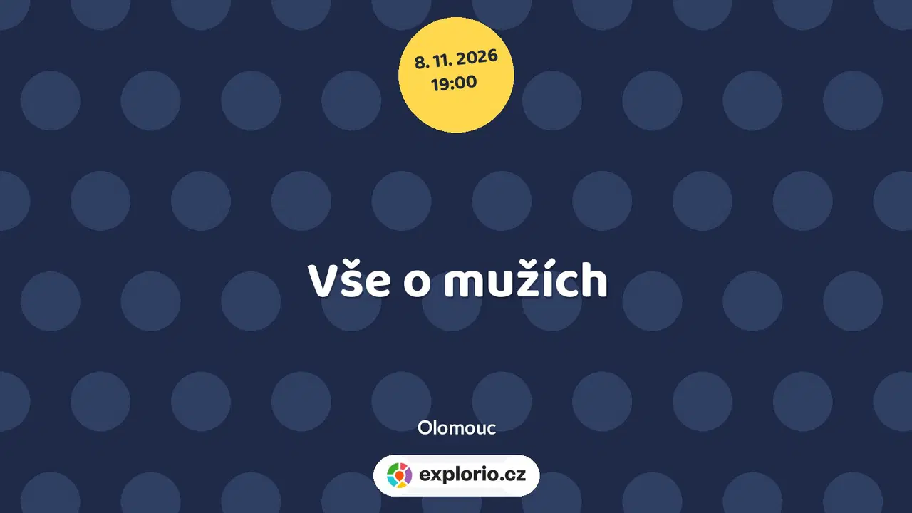 Vše o mužích – divadlo, Hudba a Kino, Olomouc
