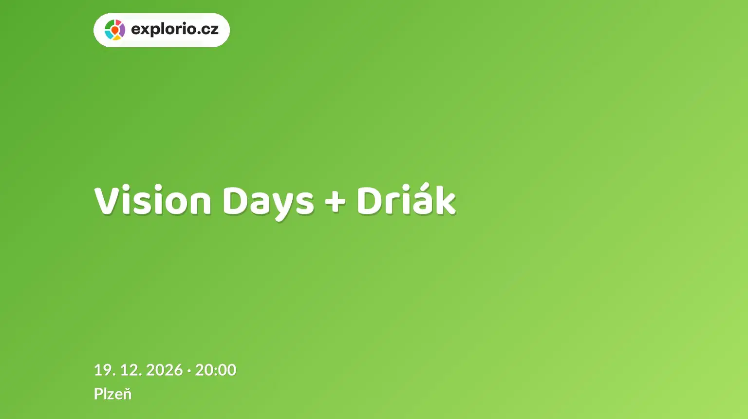 Vision Days + Driák – divadlo, Hudba a Kino, Plzeň