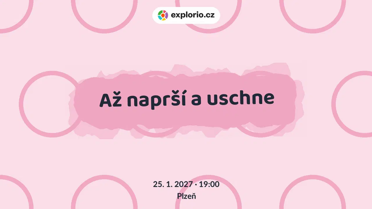 Až naprší a uschne – divadlo, Hudba a Kino, Plzeň