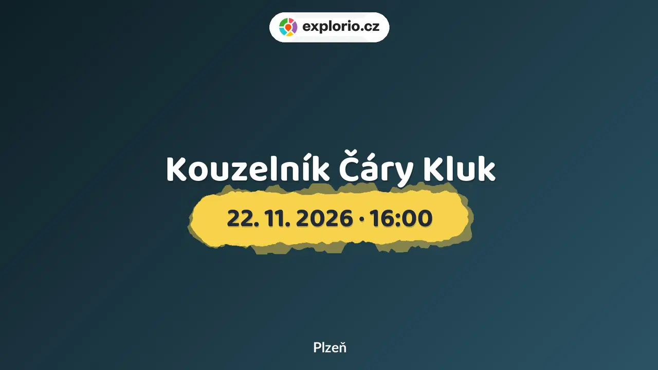 Kouzelník Čáry Kluk – divadlo, Hudba a Kino, Plzeň