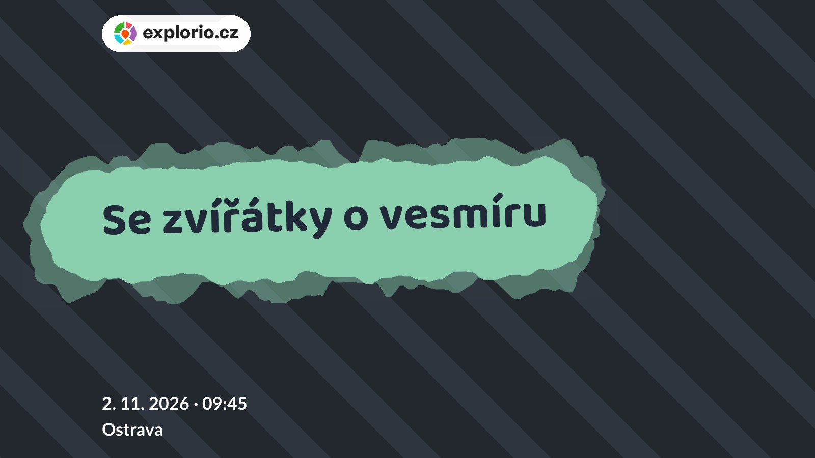 Se zvířátky o vesmíru – divadlo, Hudba a Kino, Ostrava