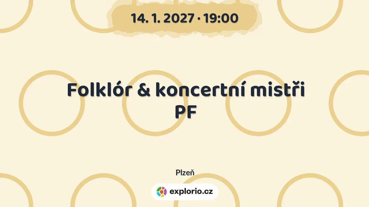 Folklór & koncertní mistři PF – divadlo, Hudba a Kino, Plzeň