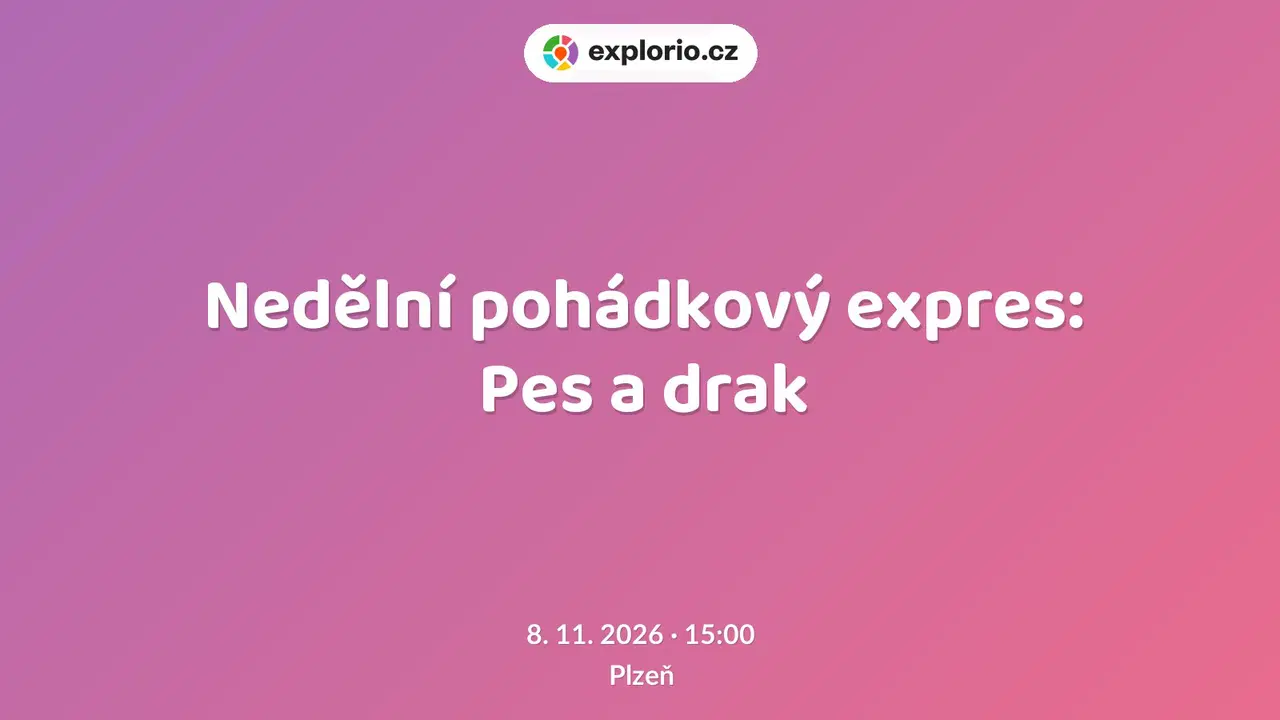 Nedělní pohádkový expres: Pes a drak – divadlo, Hudba a Kino, Plzeň