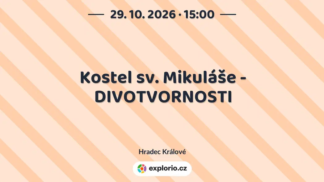 Kostel sv. Mikuláše - DIVOTVORNOSTI – prohlídky a Muzea, Hradec Králové