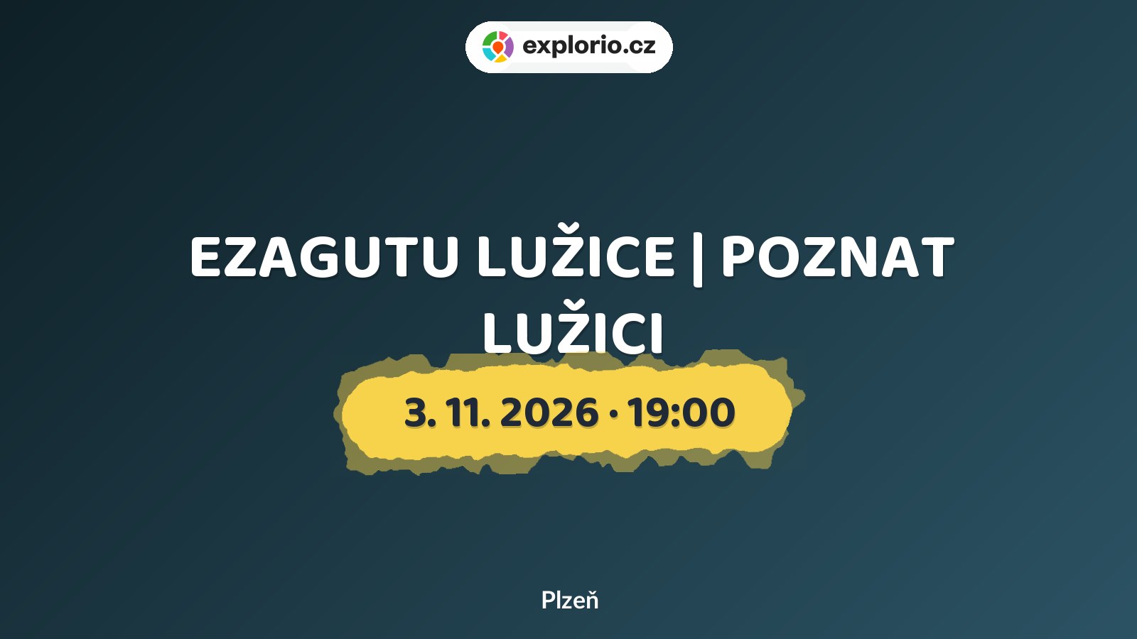 EZAGUTU LUŽICE | POZNAT LUŽICI – divadlo, Hudba a Kino, Plzeň