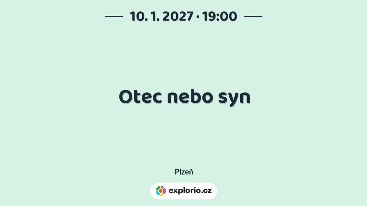 Otec nebo syn – divadlo, Hudba a Kino, Plzeň