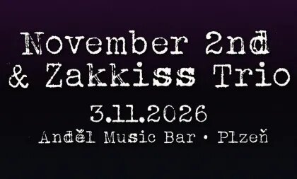 NOVEMBER 2ND + ZAKKISS TRIO – divadlo, Hudba a Kino, Plzeň – fotka 2