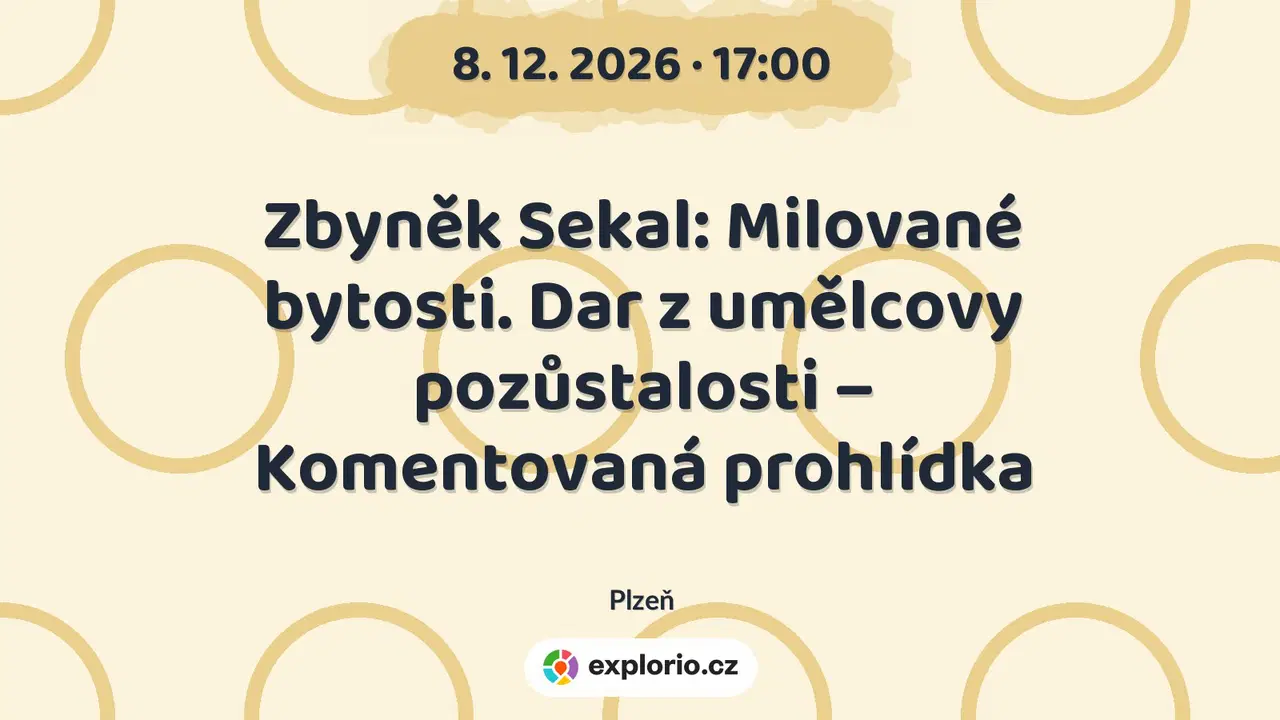 Zbyněk Sekal: Milované bytosti. Dar z umělcovy pozůstalosti – Komentovaná prohlídka – prohlídky a Muzea, Plzeň