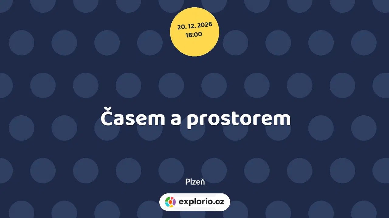 Časem a prostorem – divadlo, Hudba a Kino, Plzeň