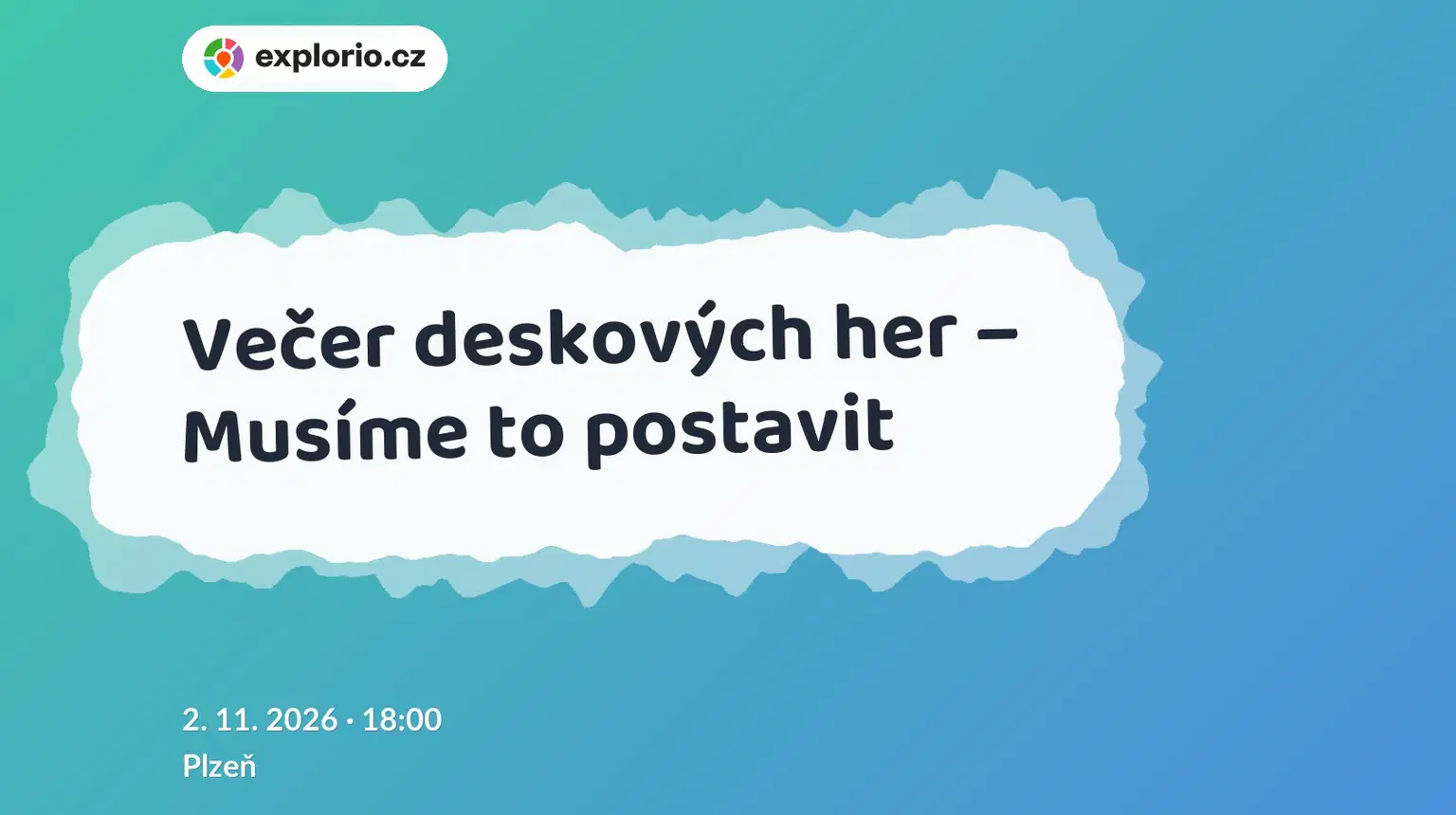 Večer deskových her – Musíme to postavit – divadlo, Hudba a Kino, Plzeň