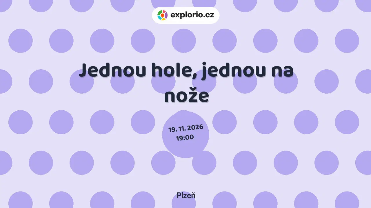 Jednou hole, jednou na nože – divadlo, Hudba a Kino, Plzeň