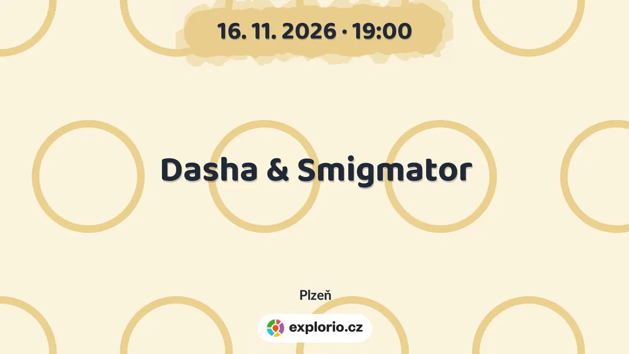Dasha & Smigmator – divadlo, Hudba a Kino, Plzeň