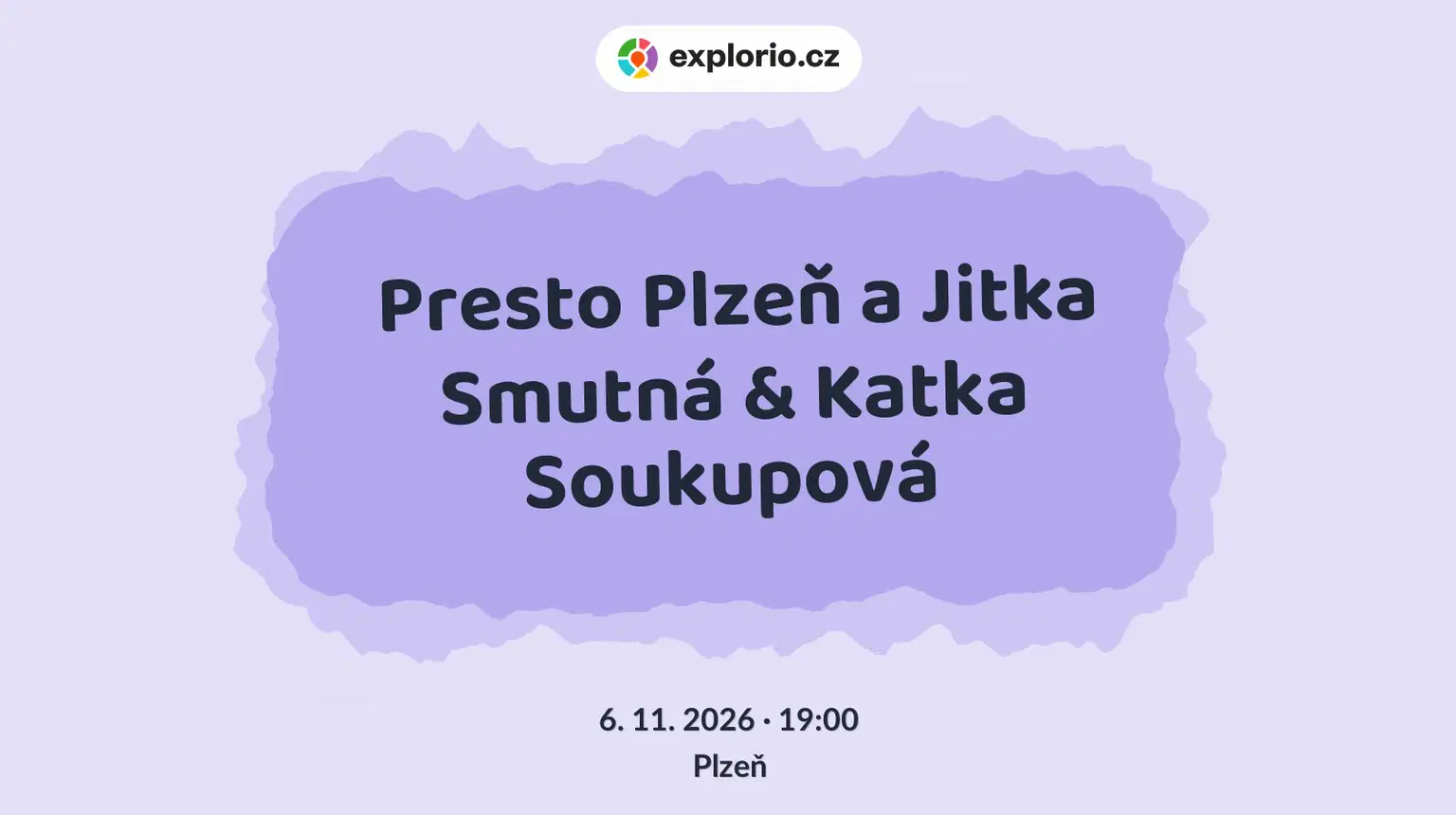 Presto Plzeň a Jitka Smutná & Katka Soukupová – divadlo, Hudba a Kino, Plzeň