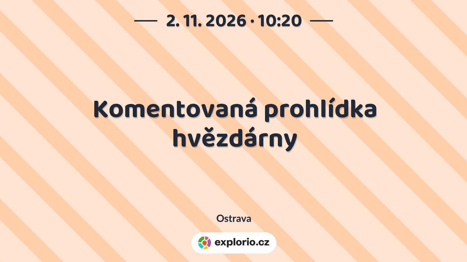 Komentovaná prohlídka hvězdárny – prohlídky a Muzea, Ostrava