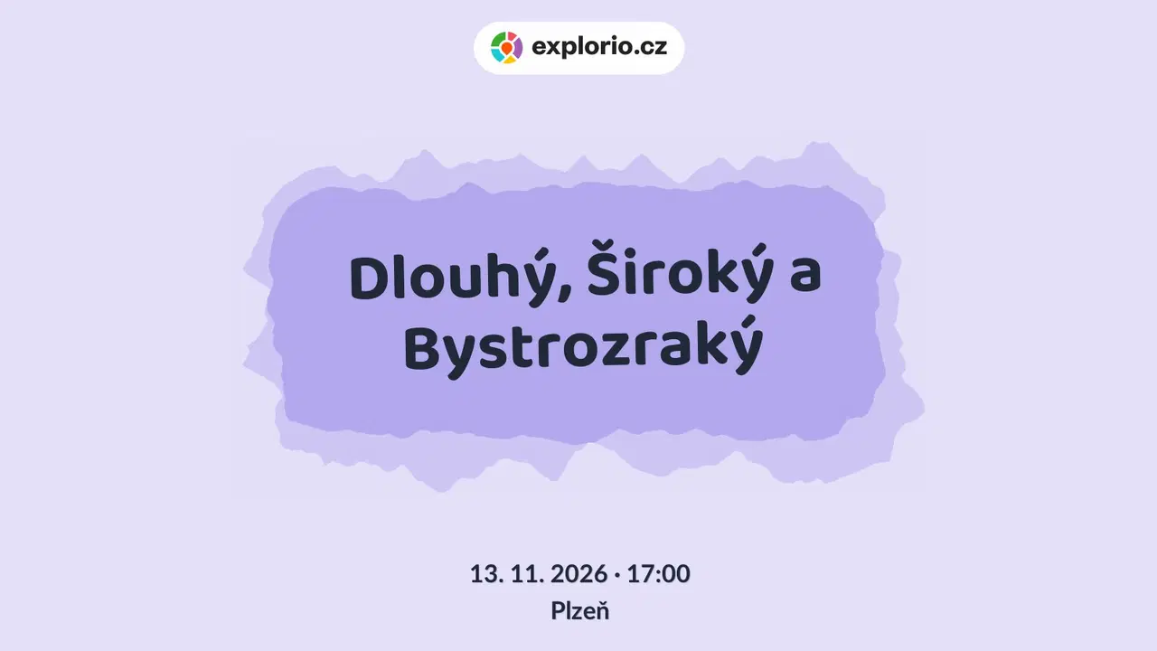 Dlouhý, Široký a Bystrozraký – divadlo, Hudba a Kino, Plzeň