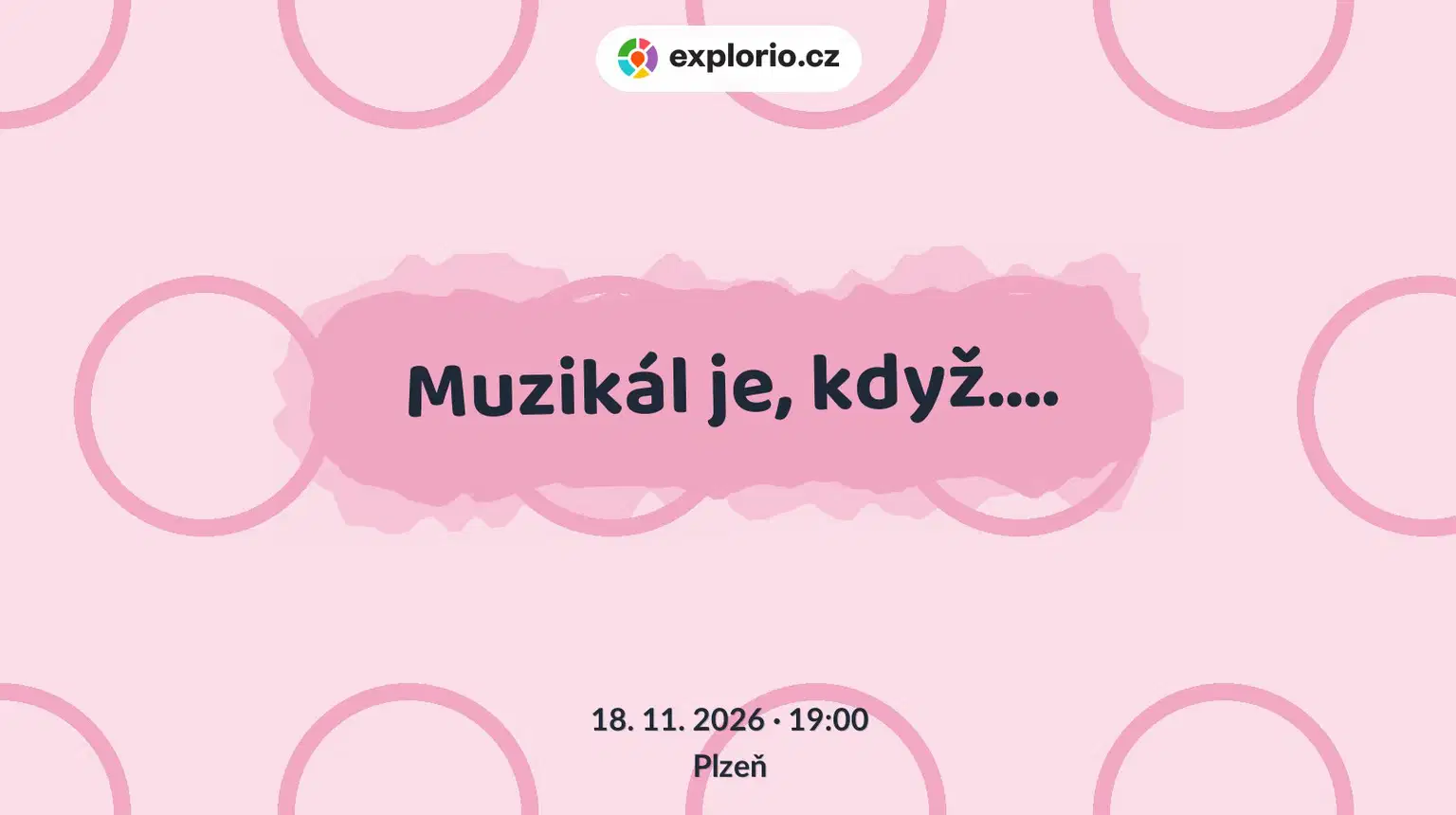 Muzikál je, když.... – divadlo, Hudba a Kino, Plzeň