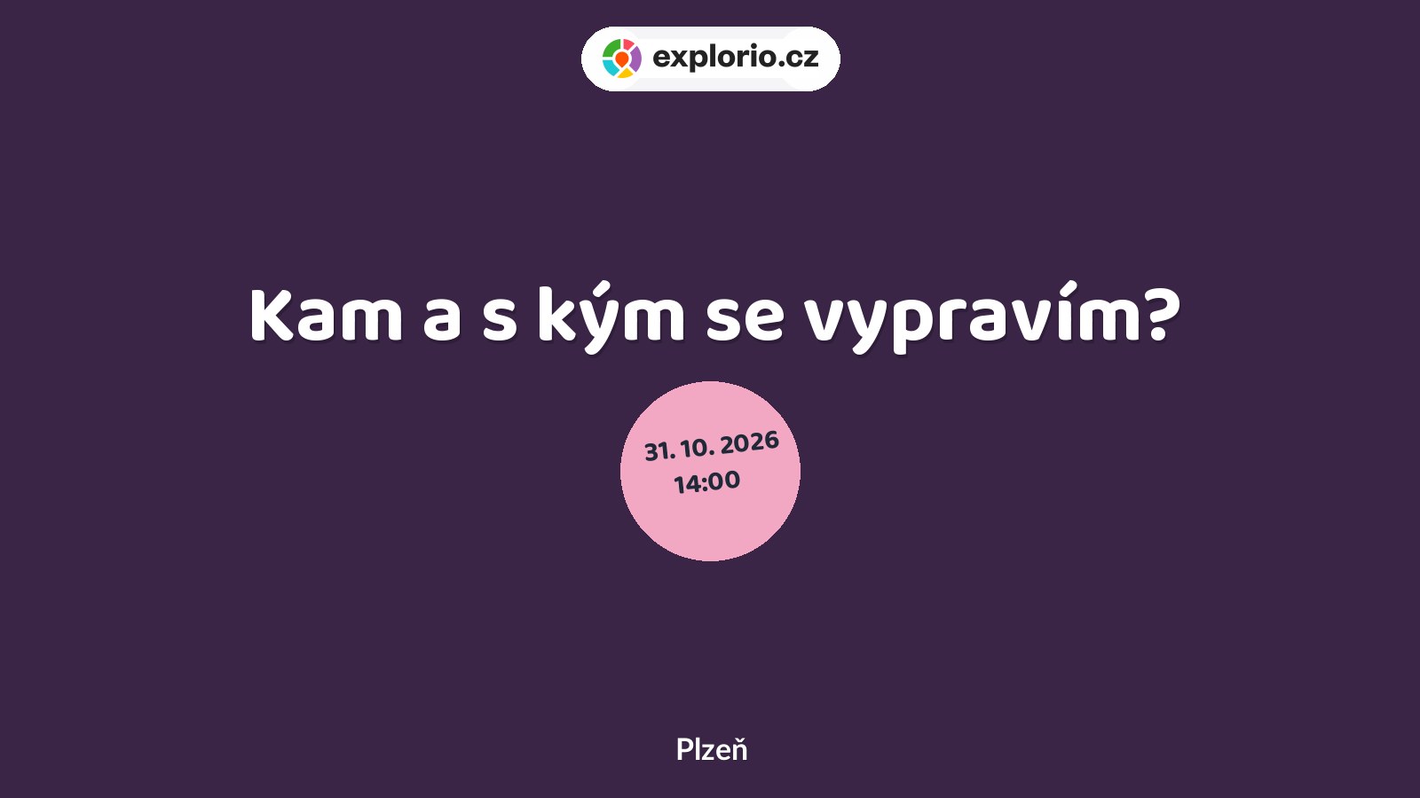 Kam a s kým se vypravím? – divadlo, Hudba a Kino, Plzeň