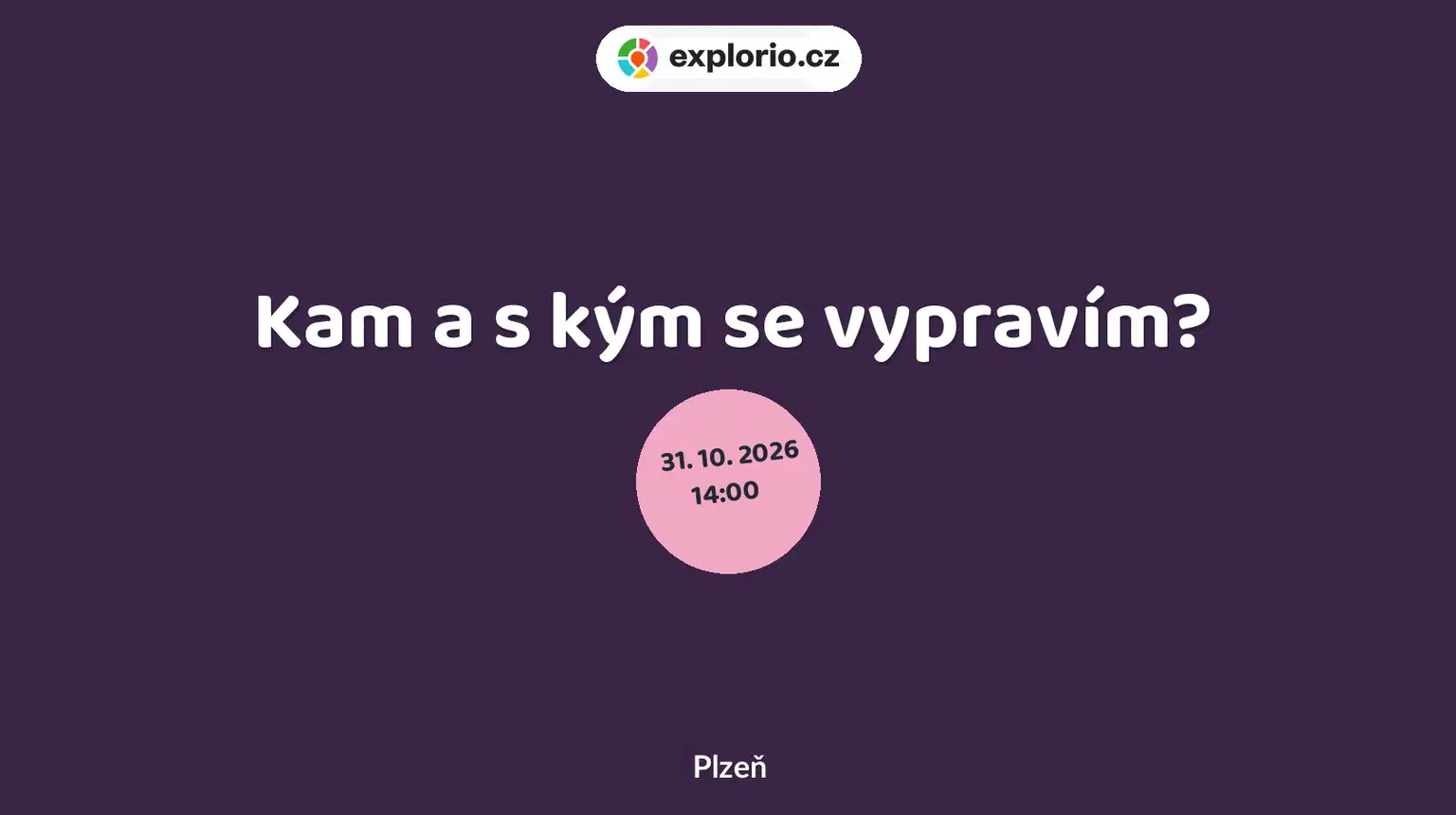 Kam a s kým se vypravím? – divadlo, Hudba a Kino, Plzeň