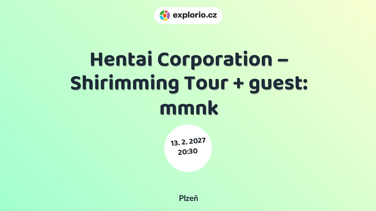 Hentai Corporation – Shirimming Tour + guest: mmnk – divadlo, Hudba a Kino, Plzeň