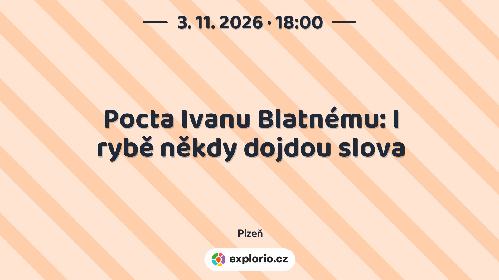 Pocta Ivanu Blatnému: I rybě někdy dojdou slova – divadlo, Hudba a Kino, Plzeň