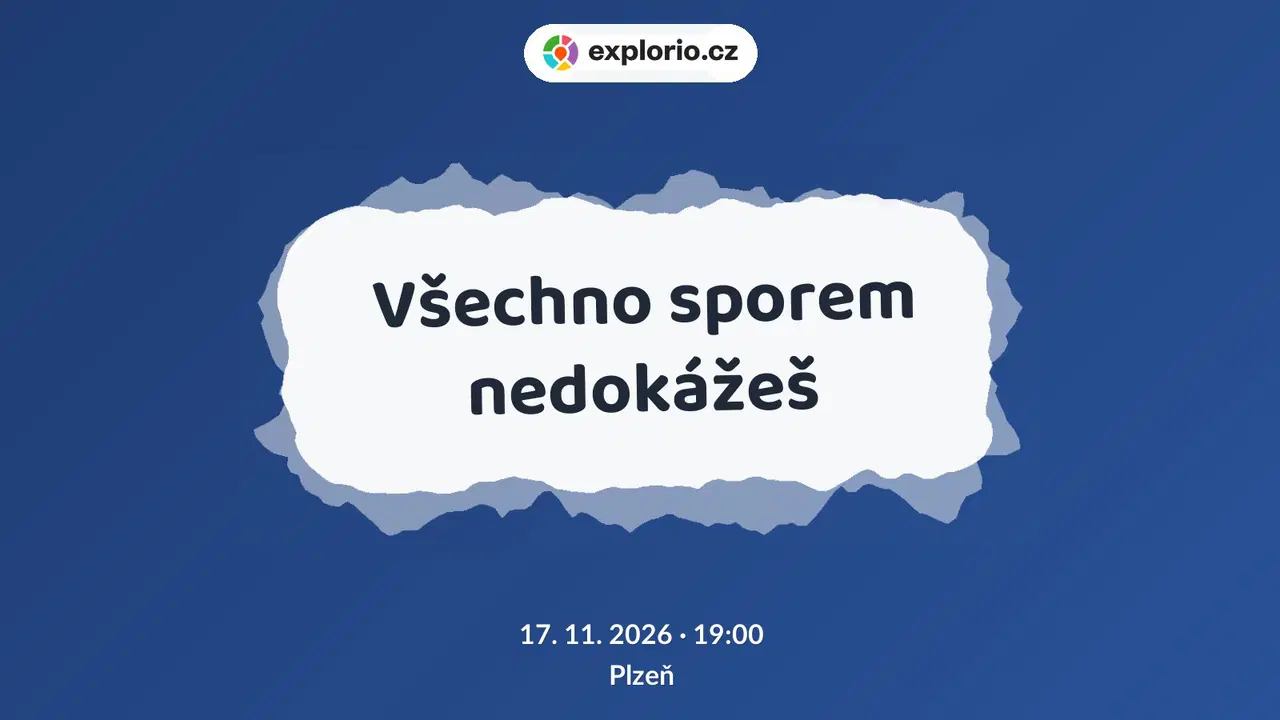 Všechno sporem nedokážeš – divadlo, Hudba a Kino, Plzeň