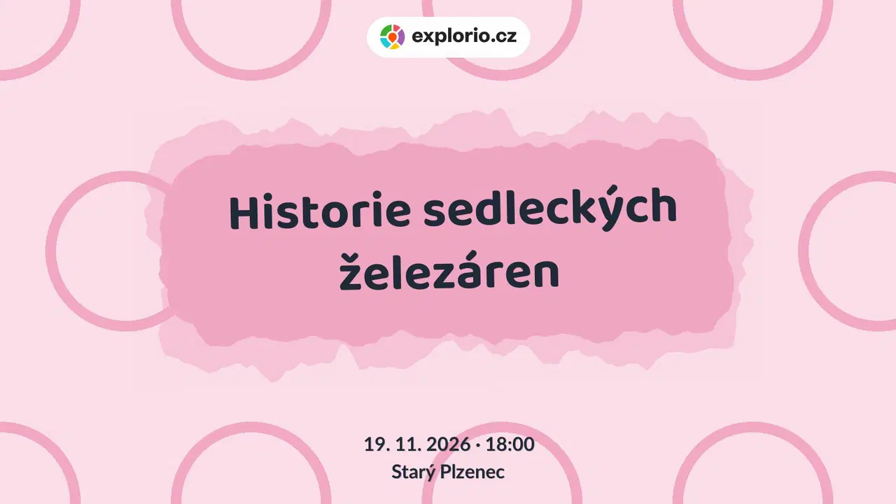 Historie sedleckých železáren – prohlídky a Muzea, Starý Plzenec