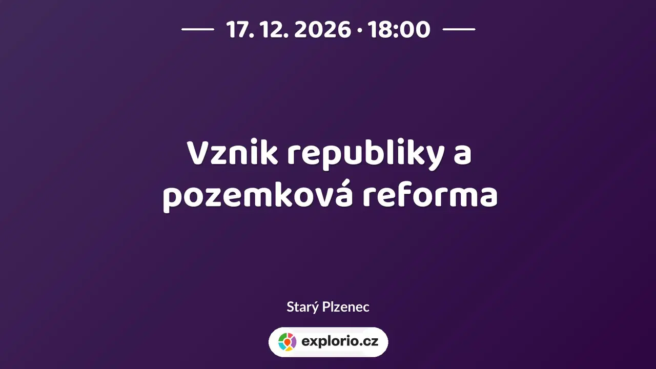 Vznik republiky a pozemková reforma – prohlídky a Muzea, Starý Plzenec
