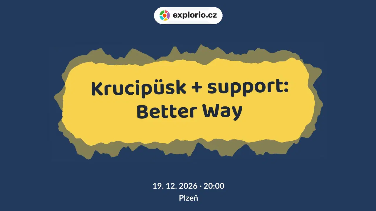 Krucipüsk + support: Better Way – divadlo, Hudba a Kino, Plzeň