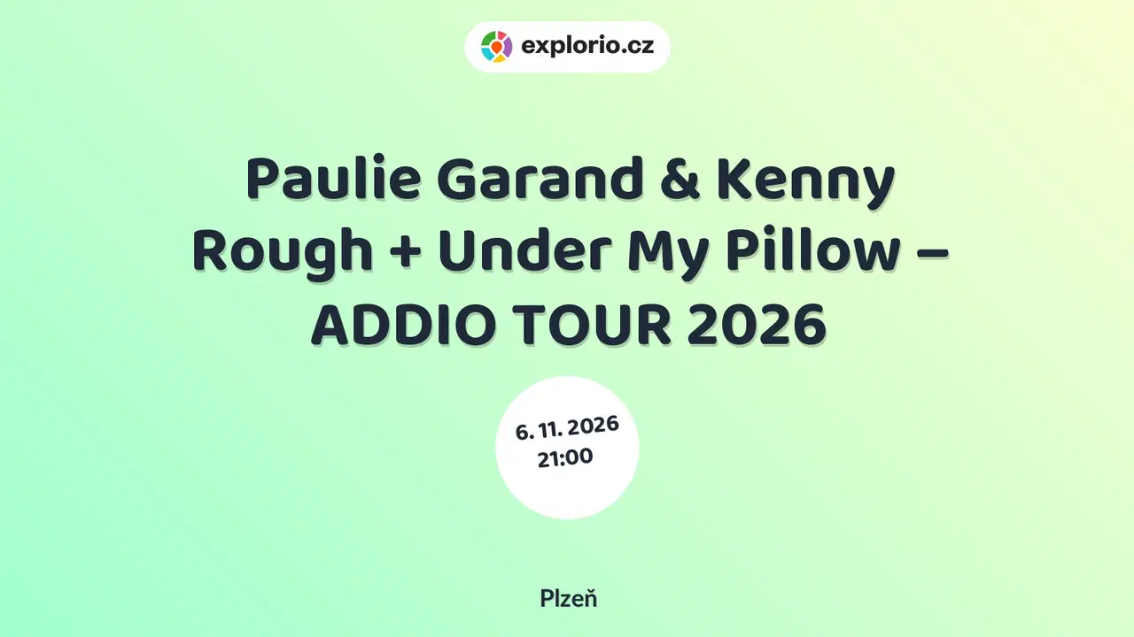 Paulie Garand & Kenny Rough + Under My Pillow – ADDIO TOUR 2026 – divadlo, Hudba a Kino, Plzeň