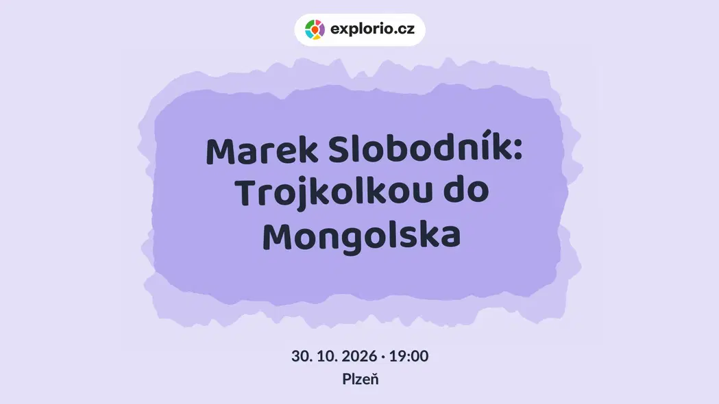 Marek Slobodník: Trojkolkou do Mongolska – divadlo, Hudba a Kino, Plzeň