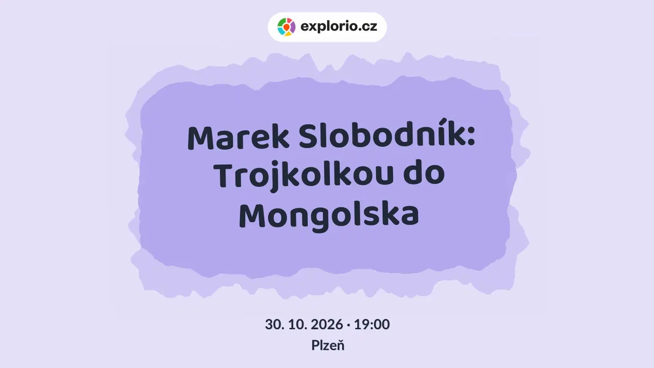 Marek Slobodník: Trojkolkou do Mongolska – divadlo, Hudba a Kino, Plzeň