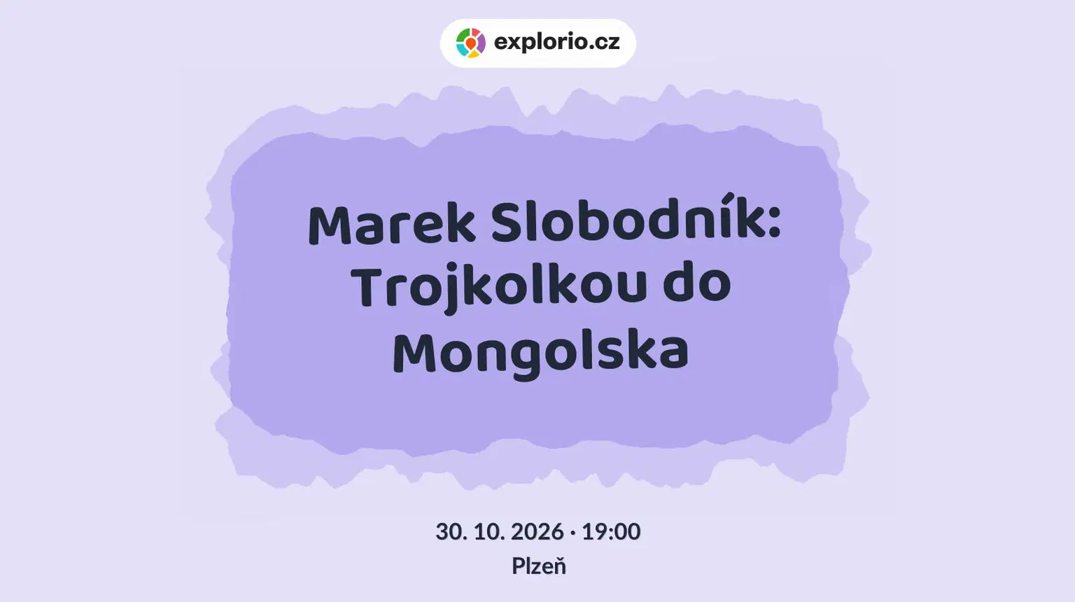 Marek Slobodník: Trojkolkou do Mongolska – divadlo, Hudba a Kino, Plzeň