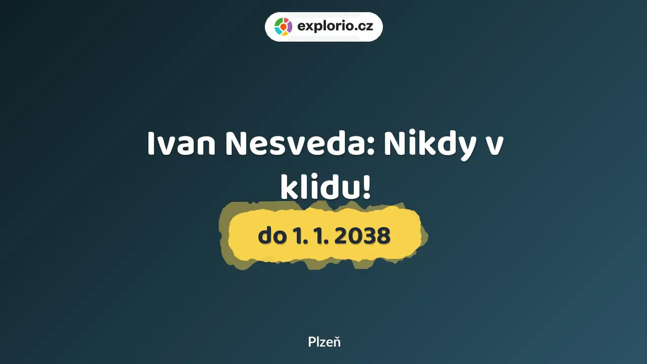 Ivan Nesveda: Nikdy v klidu! – prohlídky a Muzea, Plzeň