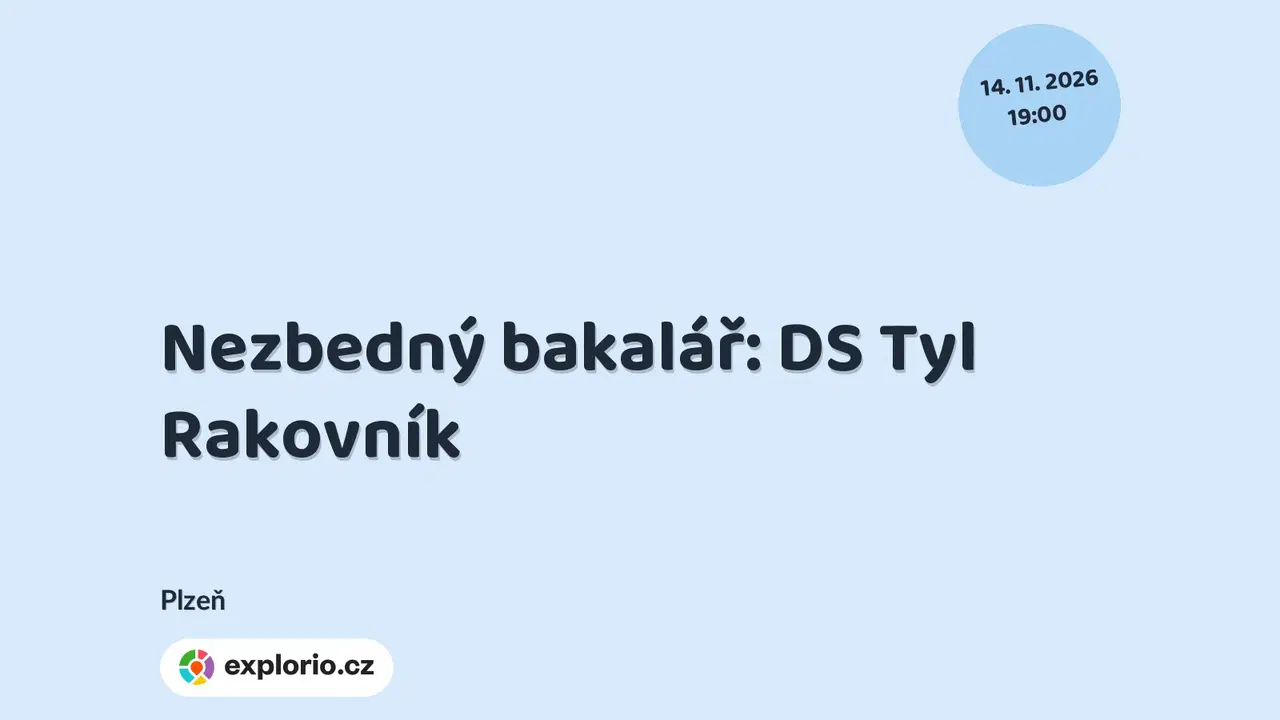 Nezbedný bakalář: DS Tyl Rakovník – divadlo, Hudba a Kino, Plzeň
