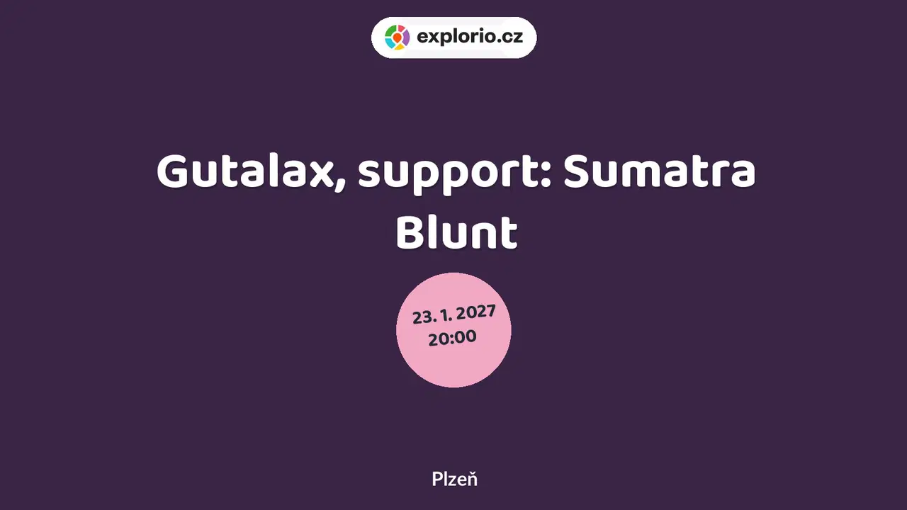 Gutalax, support: Sumatra Blunt – divadlo, Hudba a Kino, Plzeň