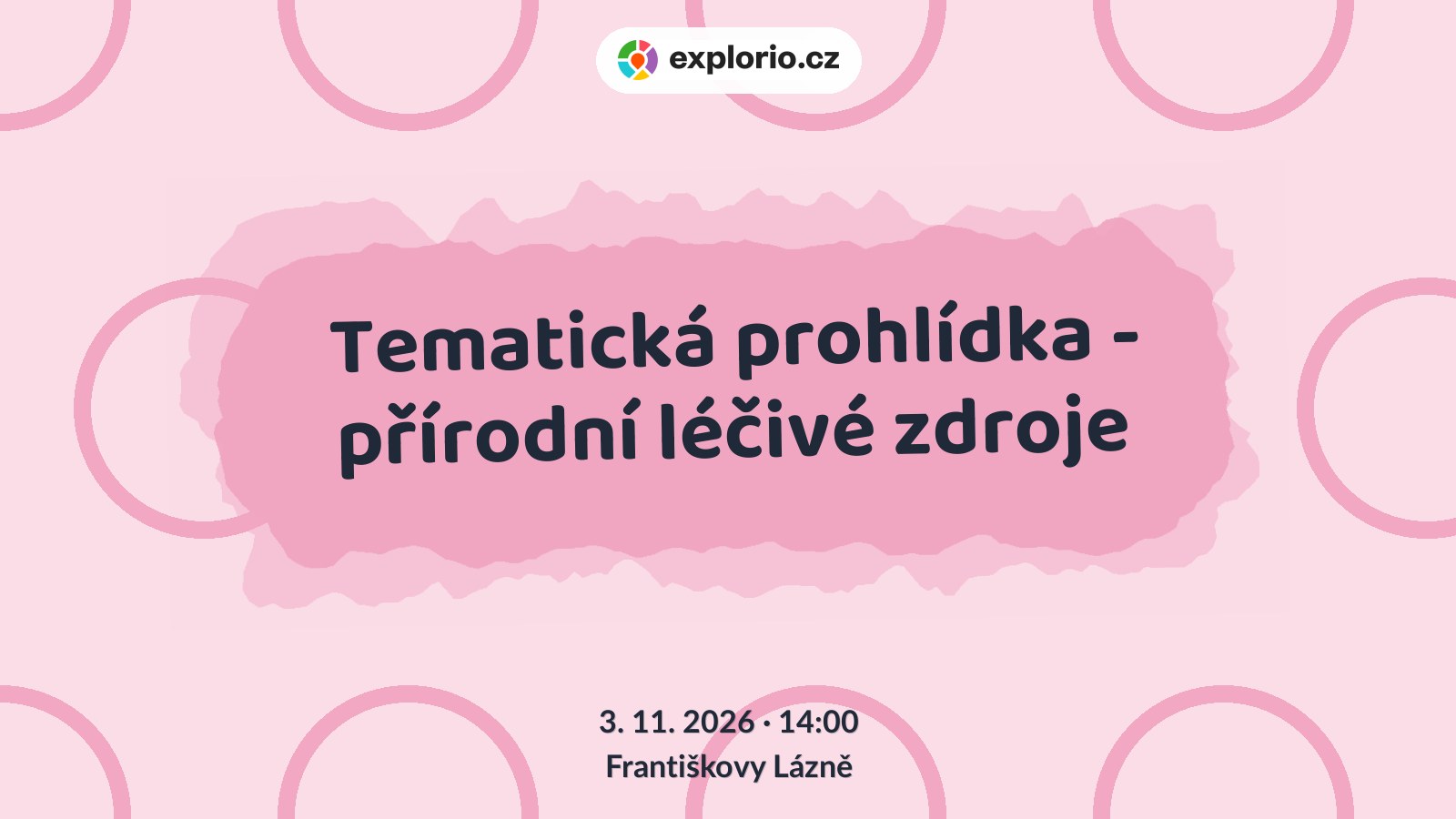 Tematická prohlídka - přírodní léčivé zdroje – prohlídky a Muzea, Františkovy Lázně