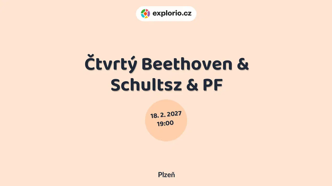 Čtvrtý Beethoven & Schultsz & PF – divadlo, Hudba a Kino, Plzeň