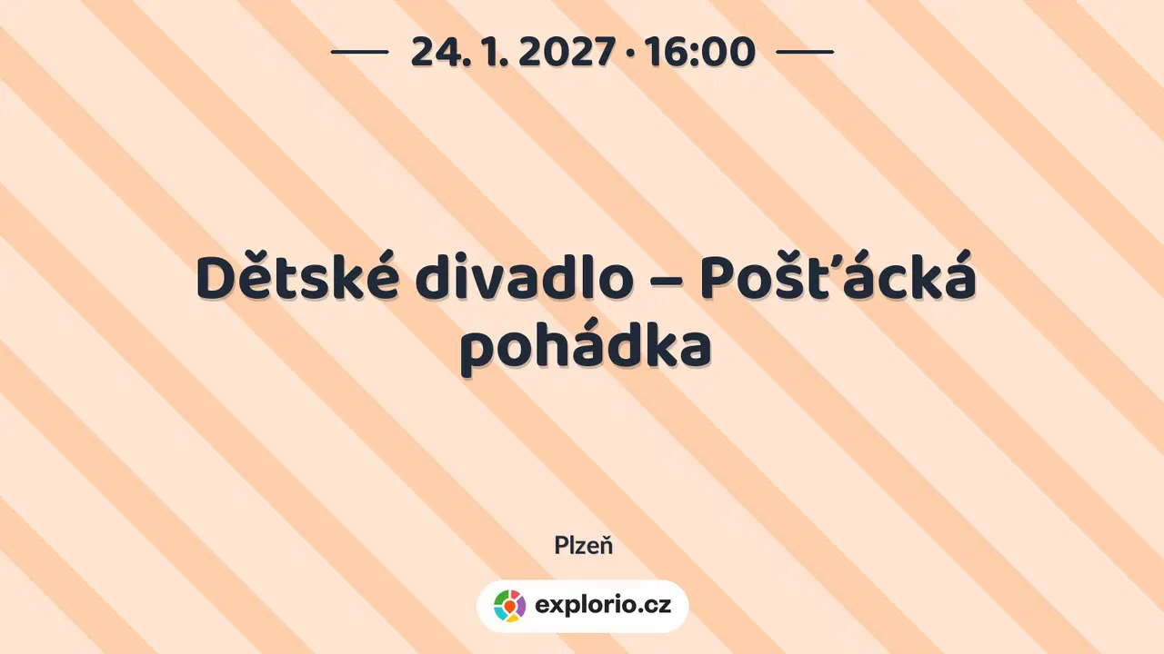 Dětské divadlo – Pošťácká pohádka – divadlo, Hudba a Kino, Plzeň